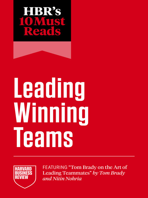 Cover image for HBR's 10 Must Reads on Leading Winning Teams (featuring 